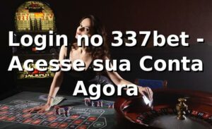 Login no 337bet - Acesse sua Conta Agora